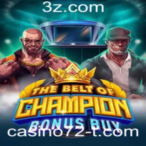 Explorando TheBeltOfChampionBonusBuy no Casino72
