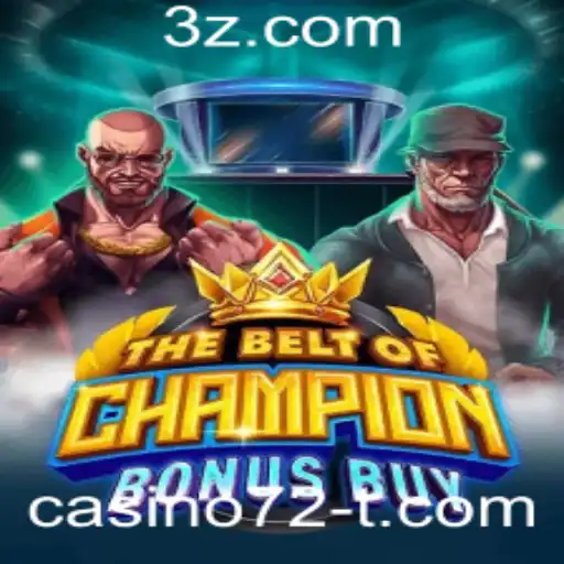 Explorando TheBeltOfChampionBonusBuy no Casino72